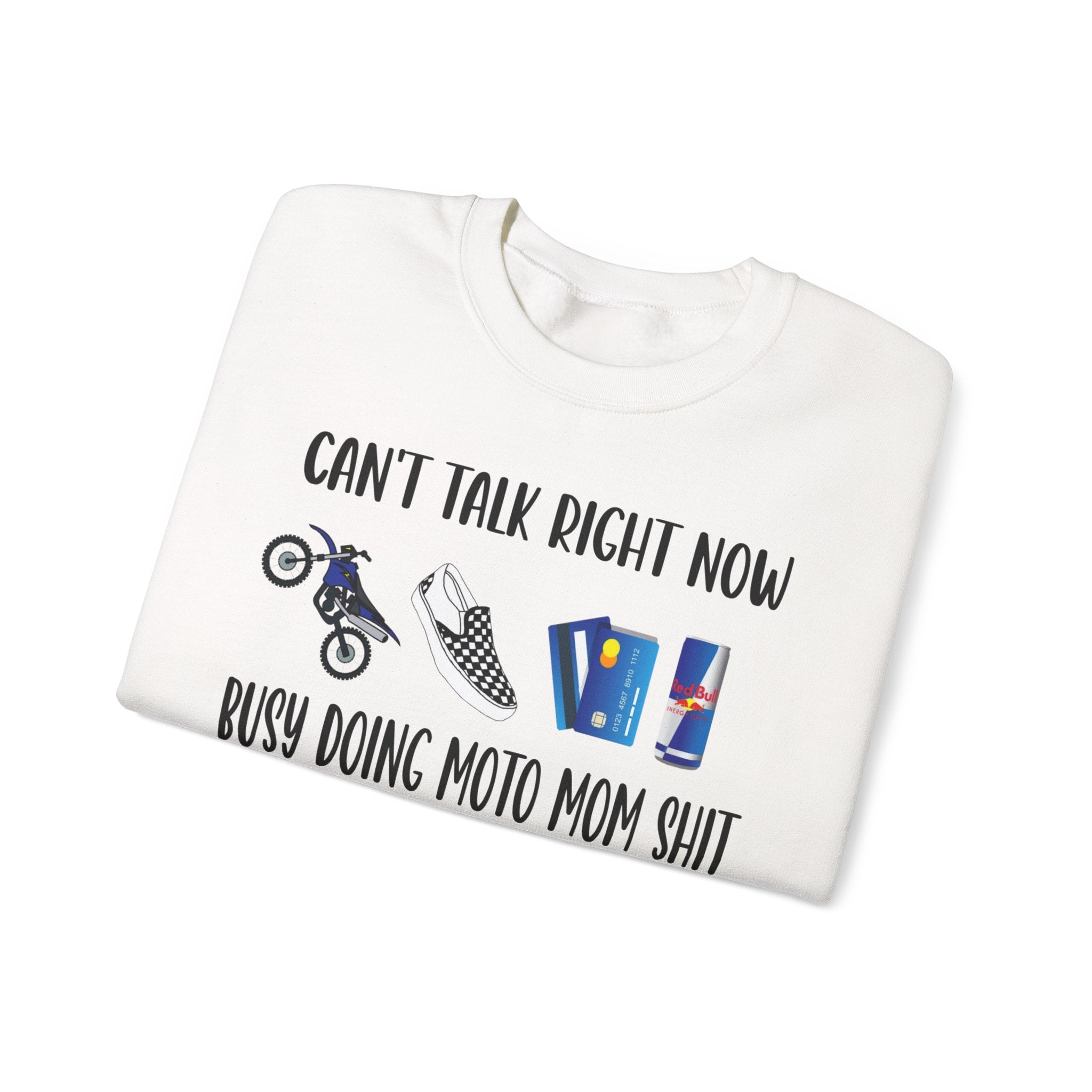 Crewneck Sweatshirt — "Can't Talk Right Now, Busy Doing Moto Mom Shit" Motorcycle Mom Graphic