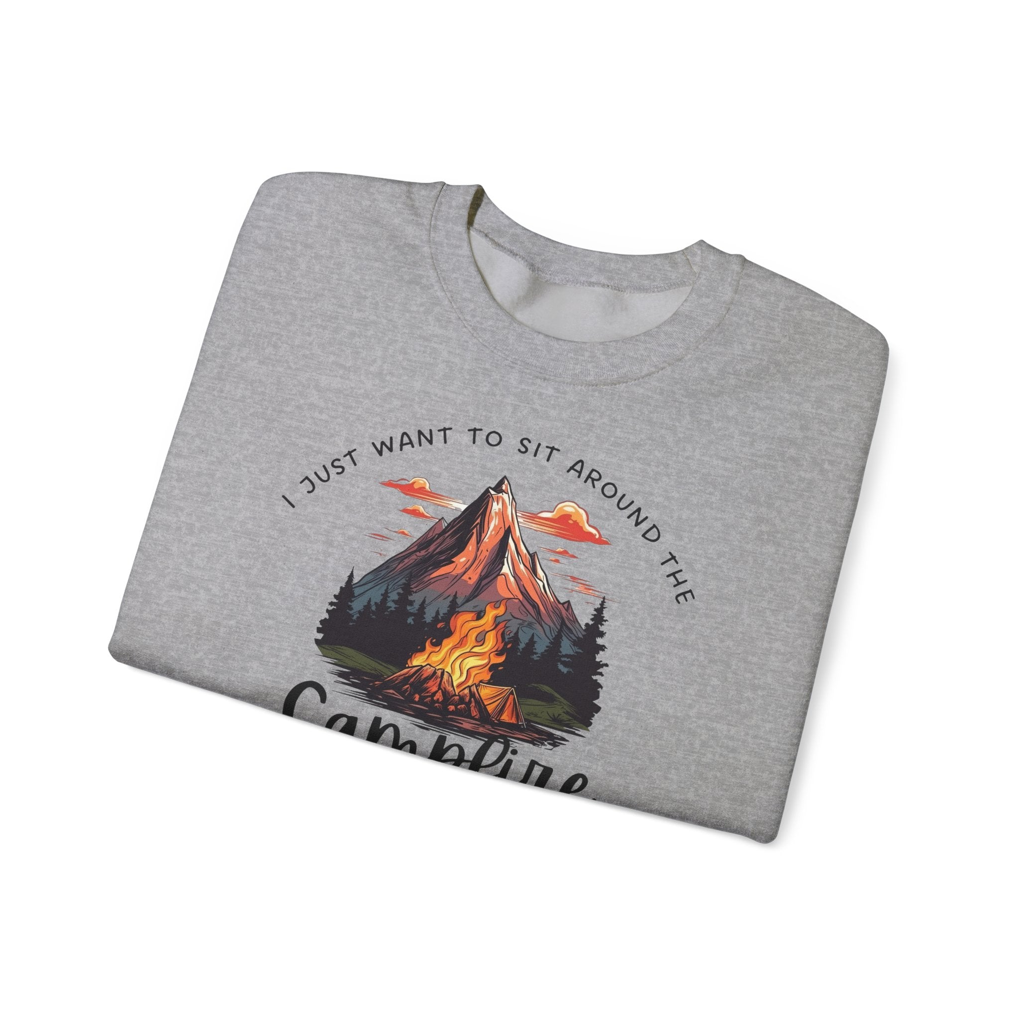 Crewneck Sweatshirt — “I Just Want to Sit Around the Campfire & Praise the Lord”