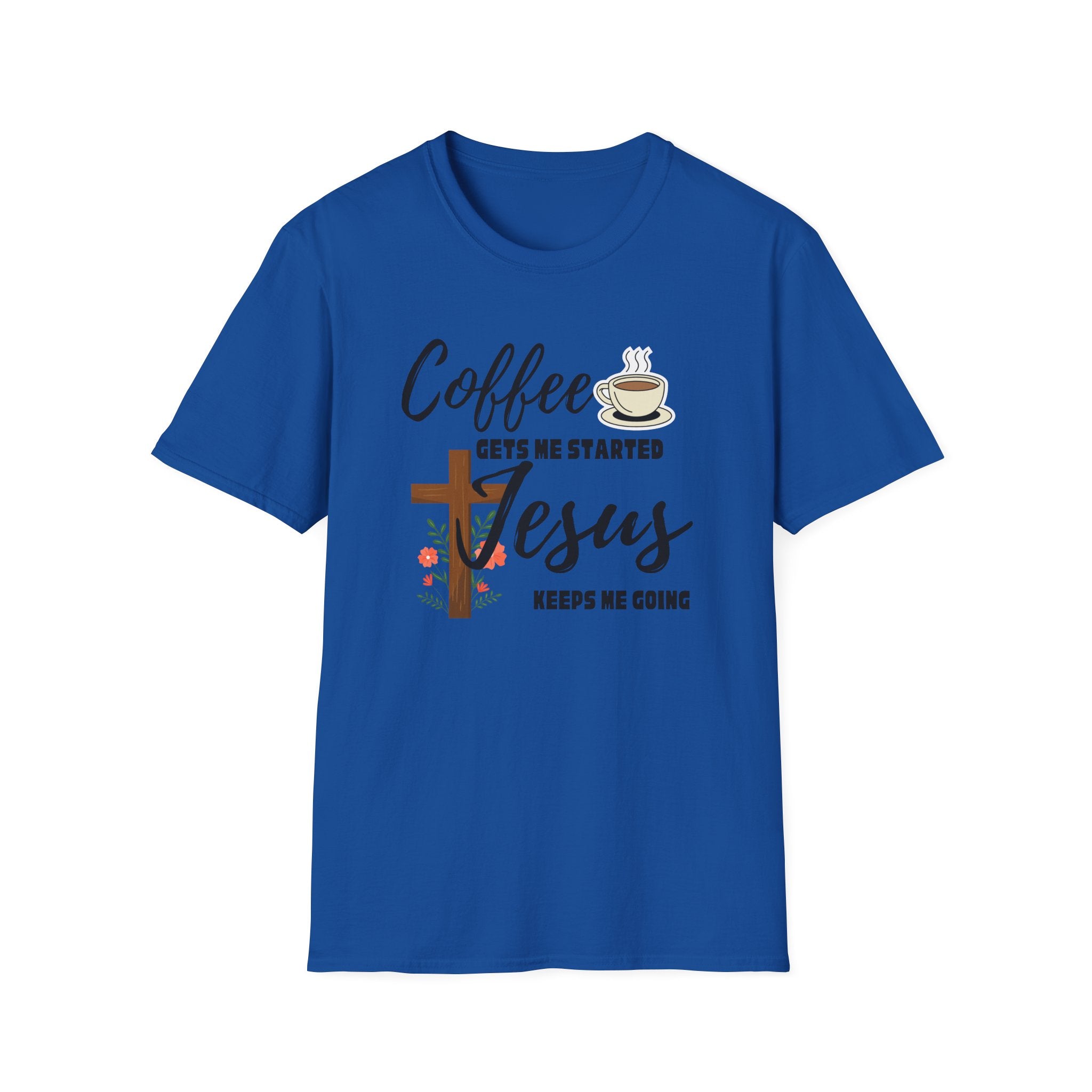 Coffee Gets Me Started, Jesus Keeps Me Going T-Shirt — Christian Coffee Tee