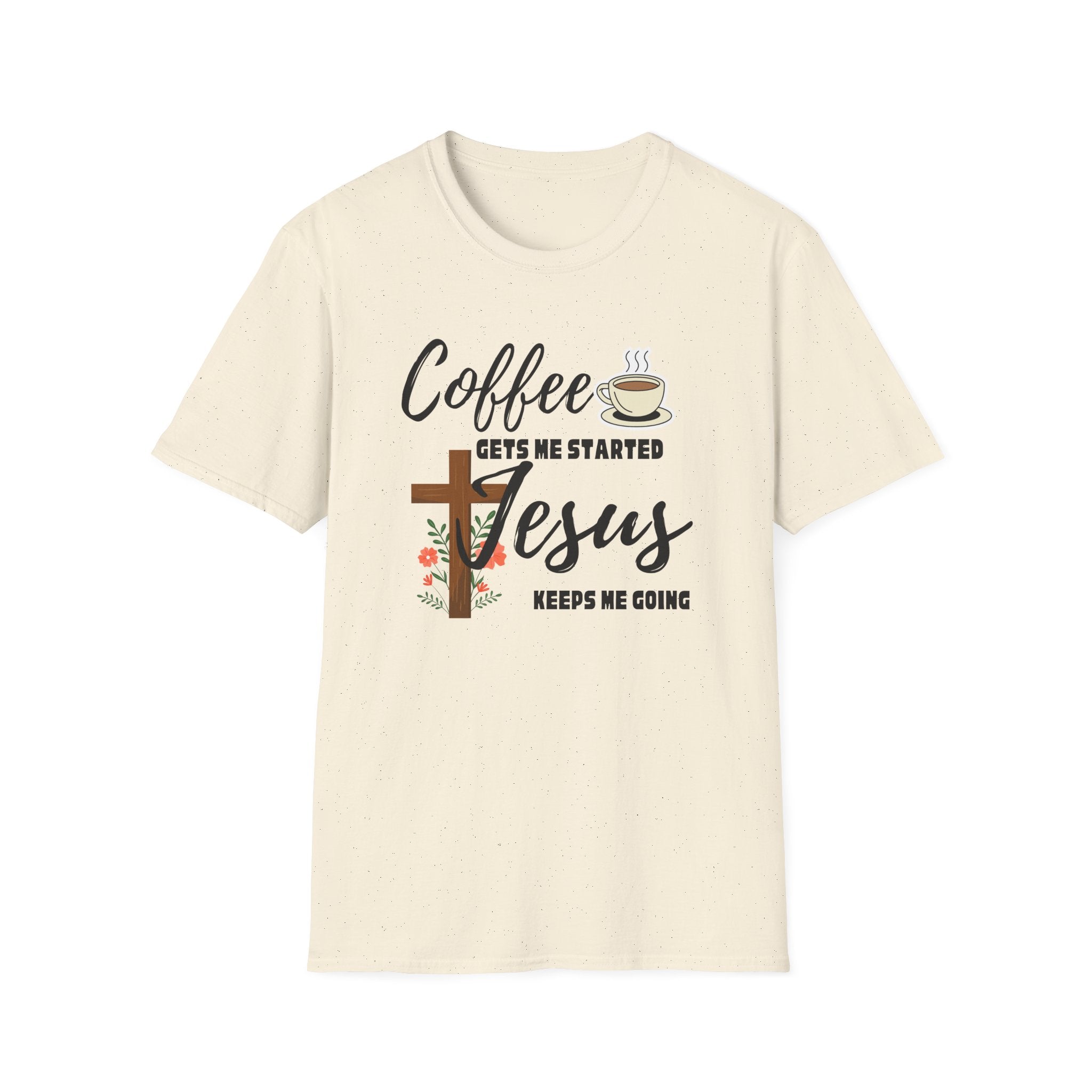Coffee Gets Me Started, Jesus Keeps Me Going T-Shirt — Christian Coffee Tee