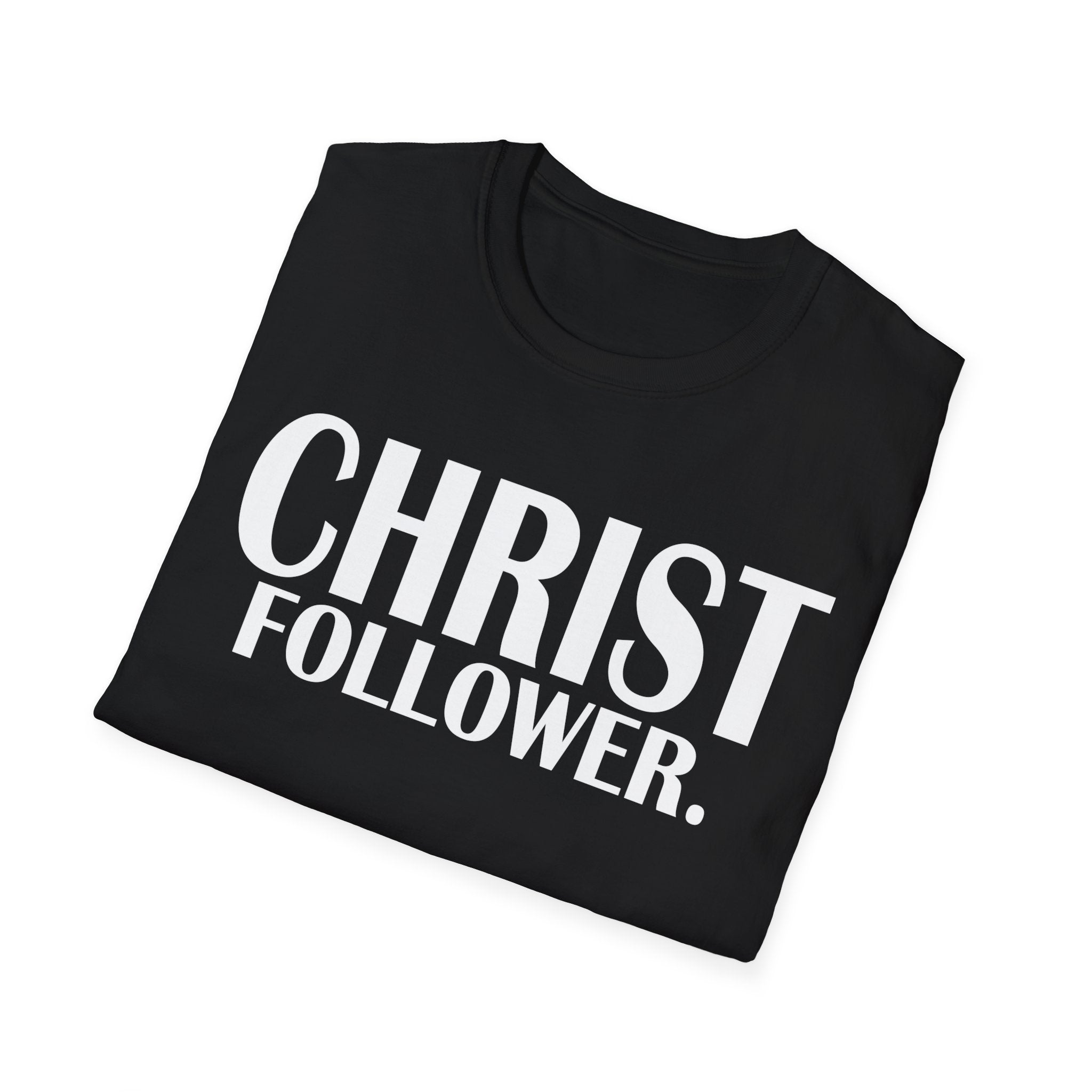 Christ Follower T-Shirt — Bold Christian Faith Tee