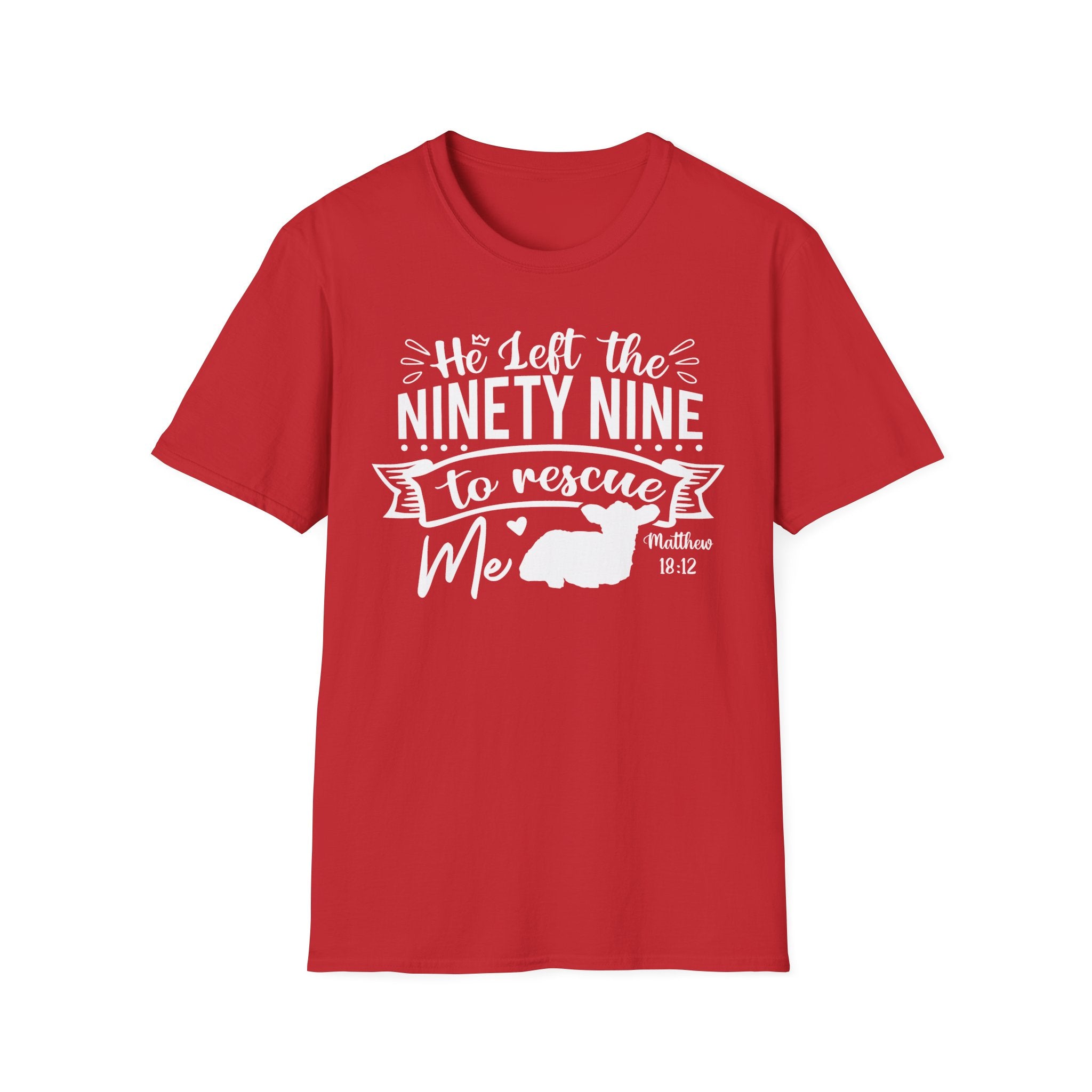 He Left the Ninety Nine to Rescue Me T-Shirt — Christian Rescue Sheep Faith Tee