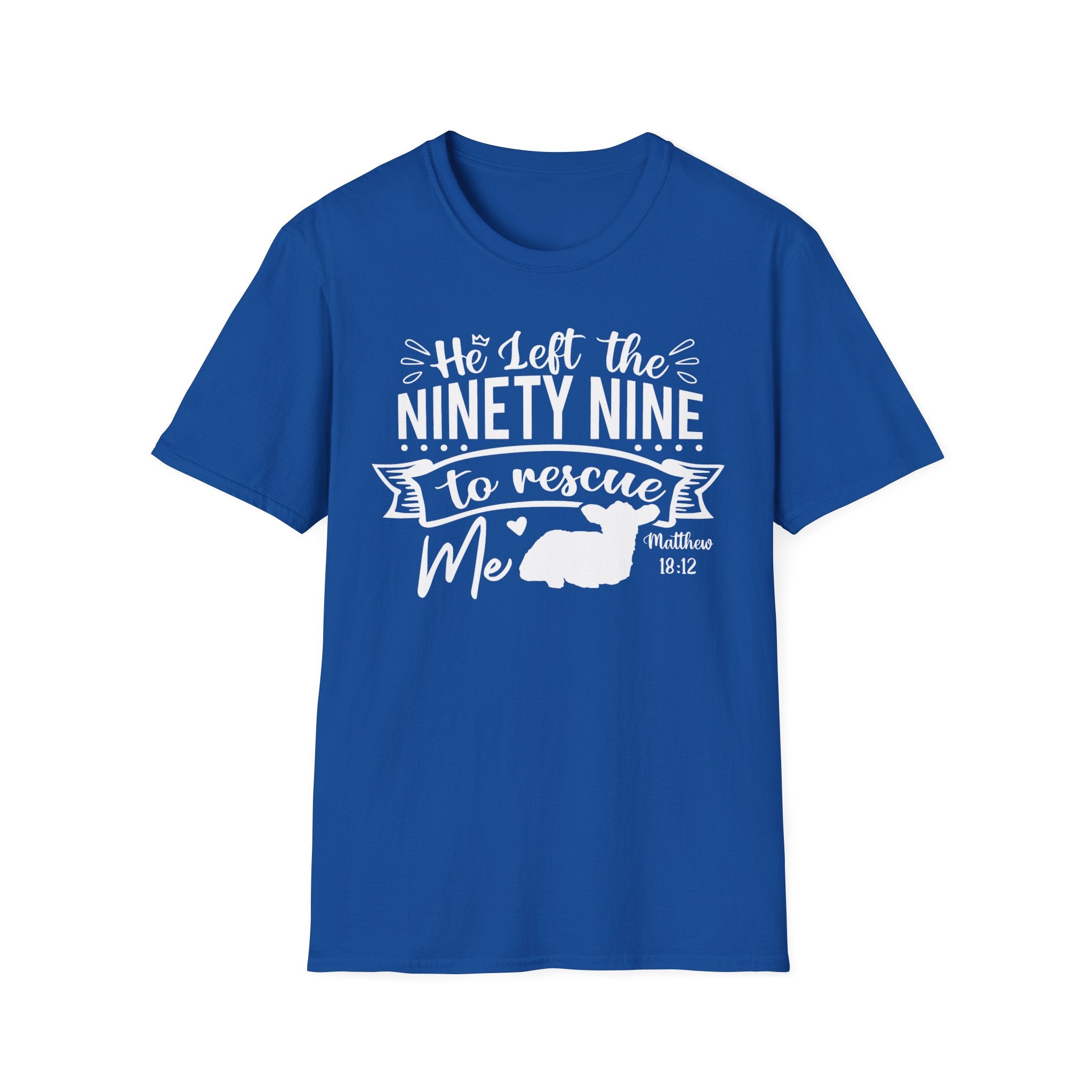 He Left the Ninety Nine to Rescue Me T-Shirt — Christian Rescue Sheep Faith Tee