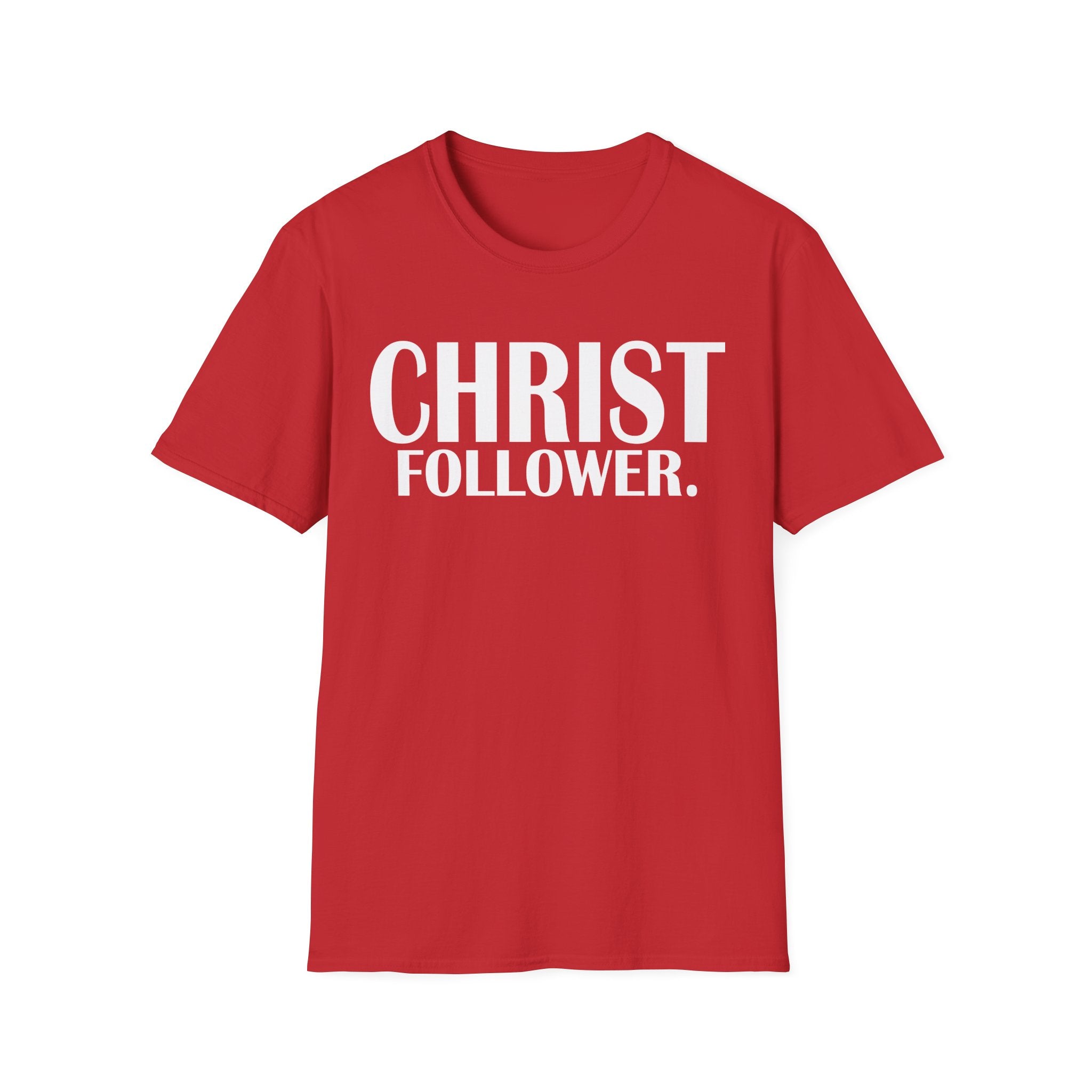 Christ Follower T-Shirt — Bold Christian Faith Tee