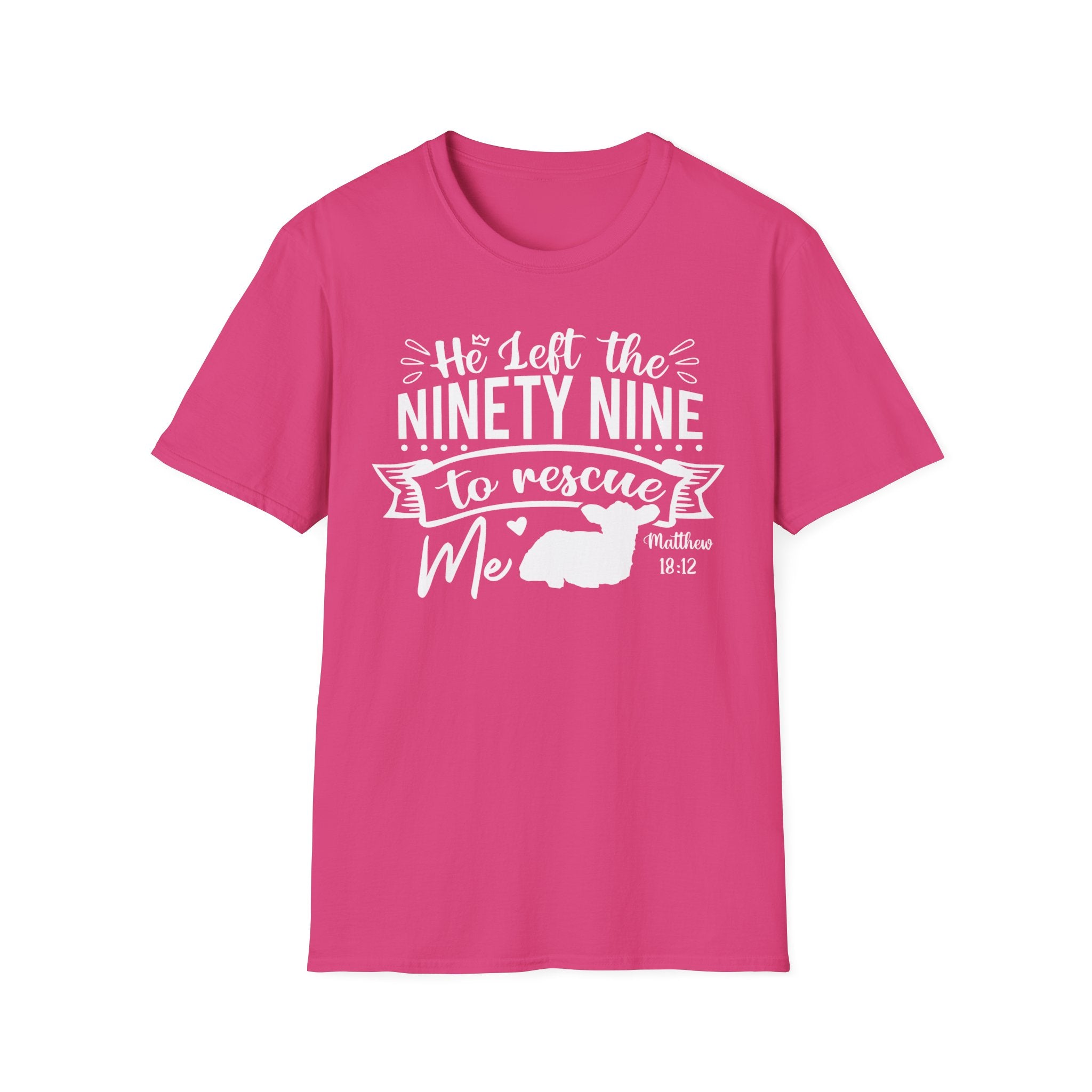 He Left the Ninety Nine to Rescue Me T-Shirt — Christian Rescue Sheep Faith Tee