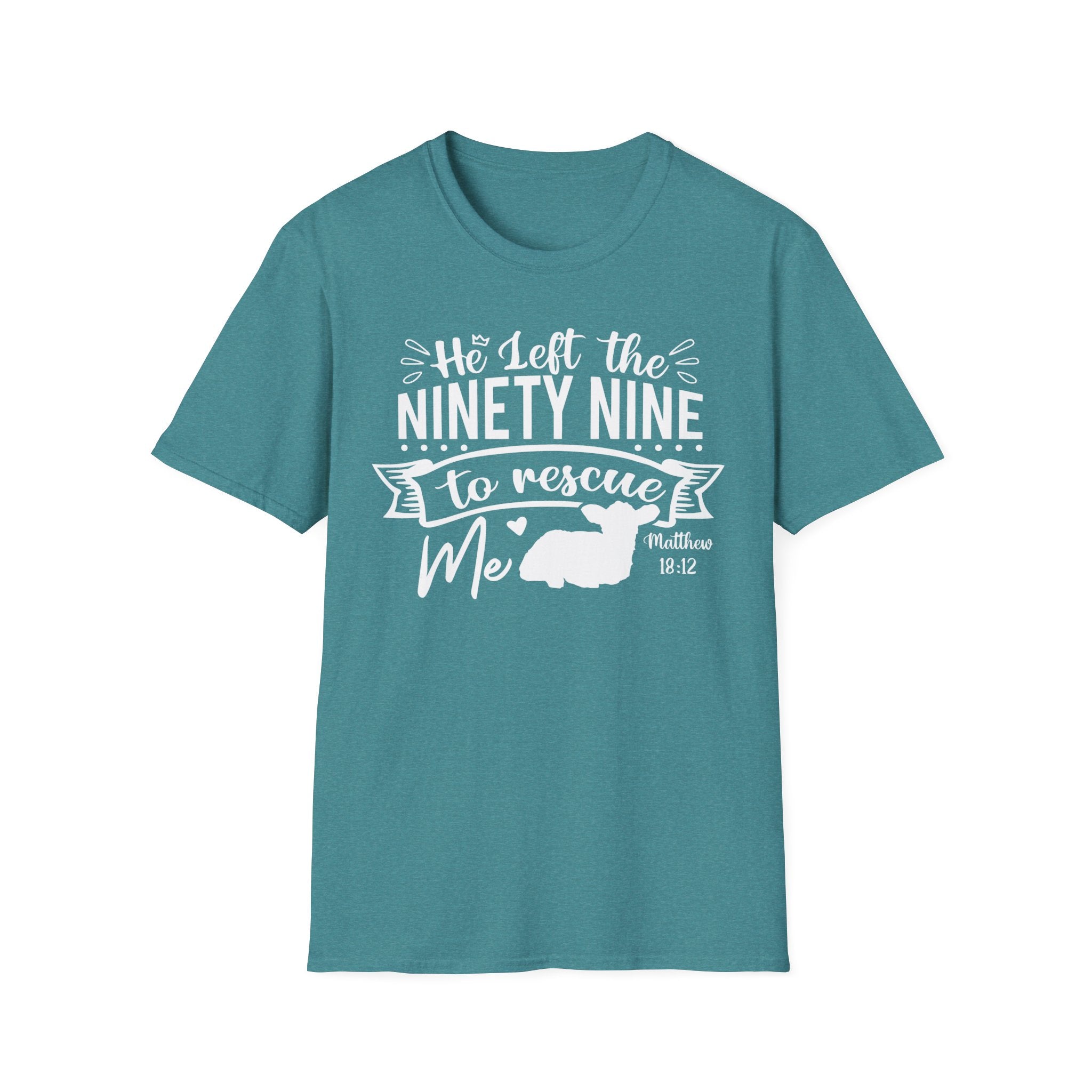 He Left the Ninety Nine to Rescue Me T-Shirt — Christian Rescue Sheep Faith Tee