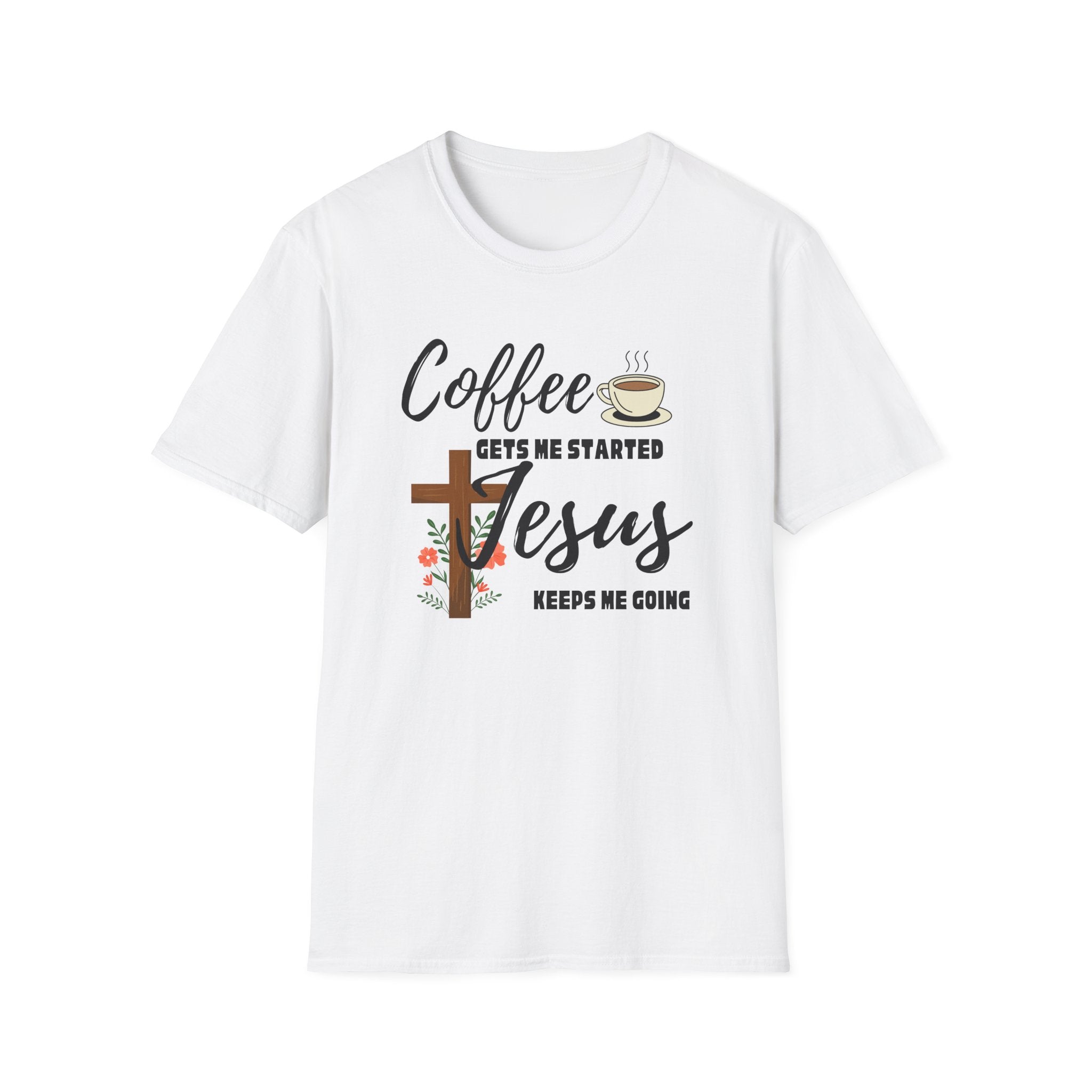 Coffee Gets Me Started, Jesus Keeps Me Going T-Shirt — Christian Coffee Tee