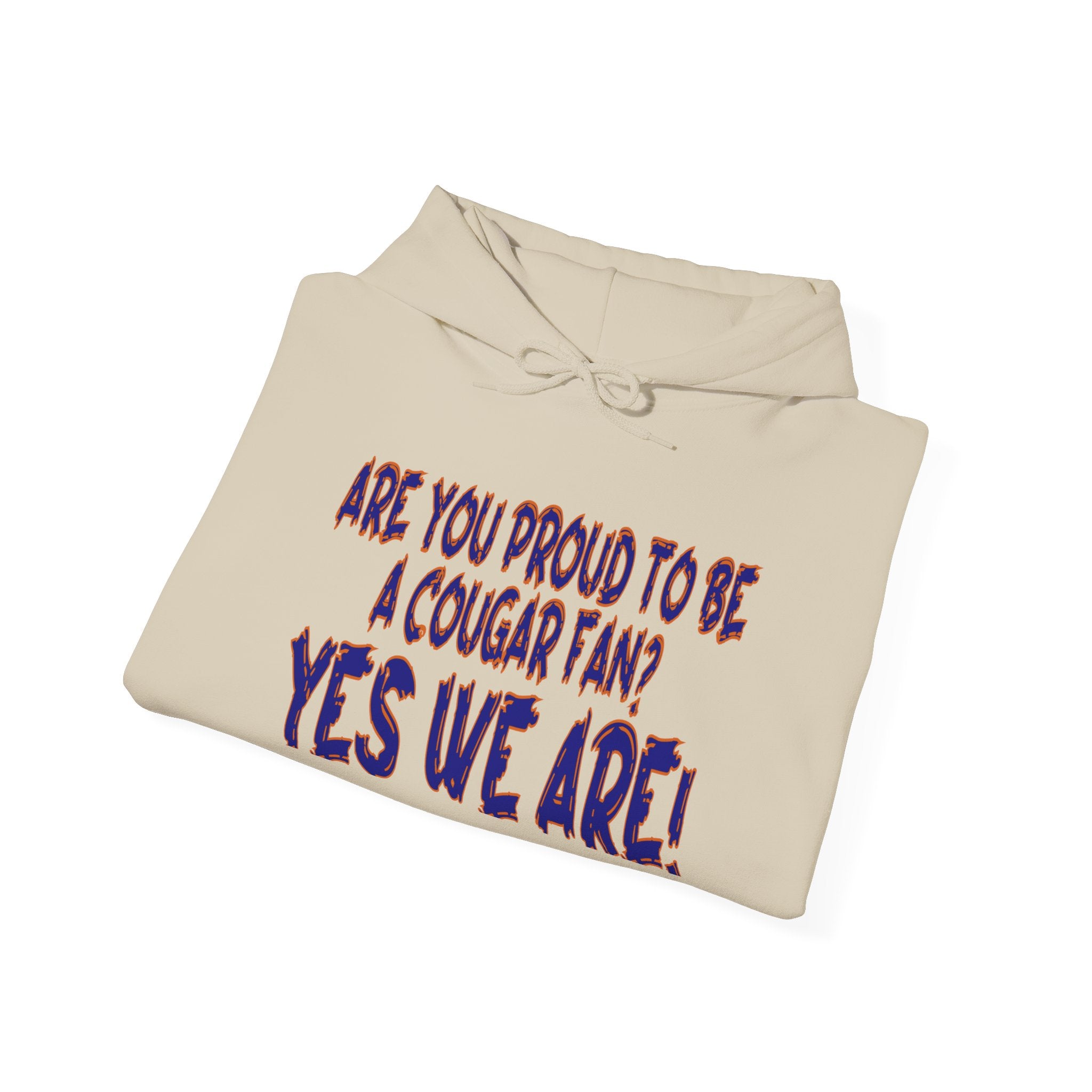 Cougar Fan Hoodie – "Are You Proud to Be a Cougar Fan? YES WE ARE!"