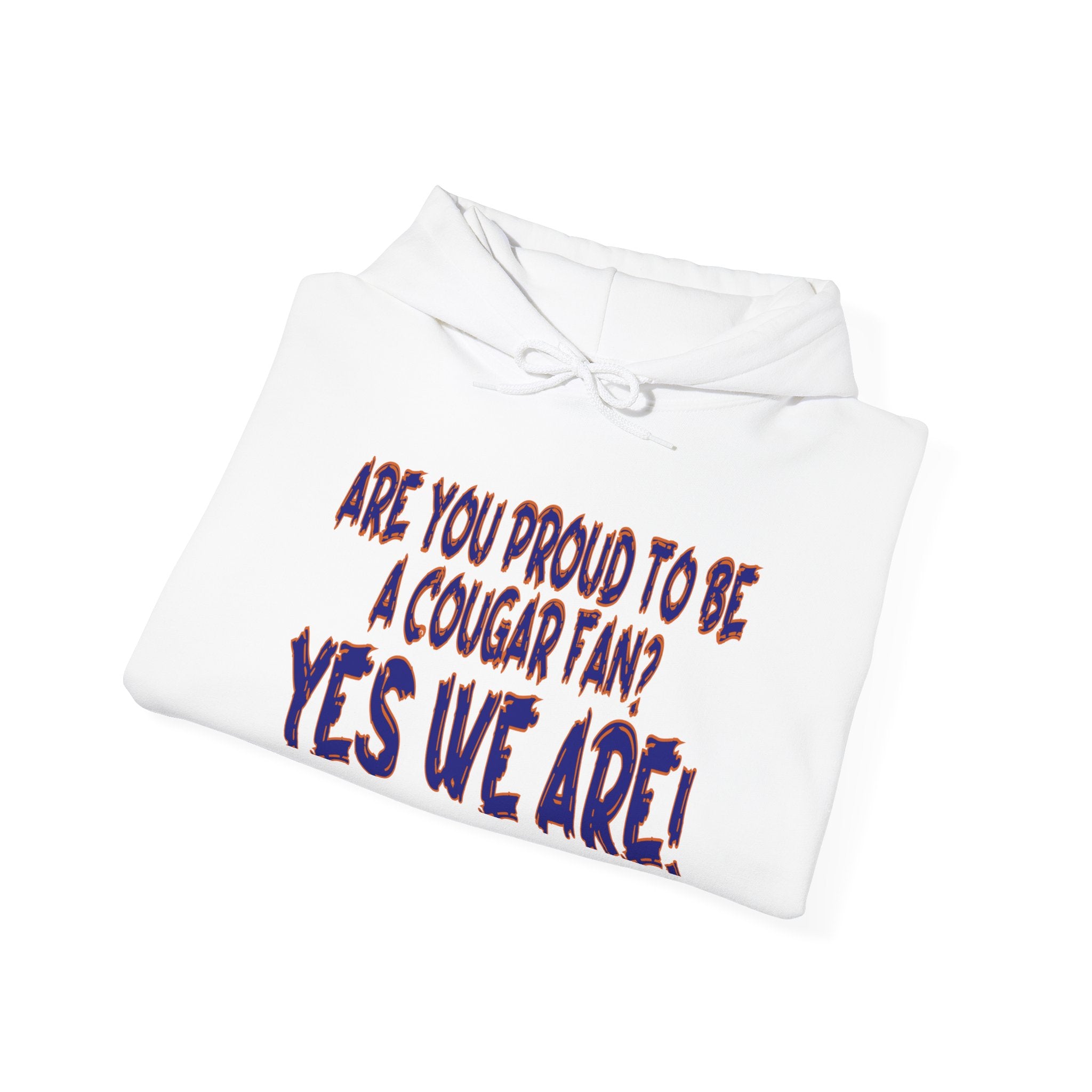 Cougar Fan Hoodie – "Are You Proud to Be a Cougar Fan? YES WE ARE!"