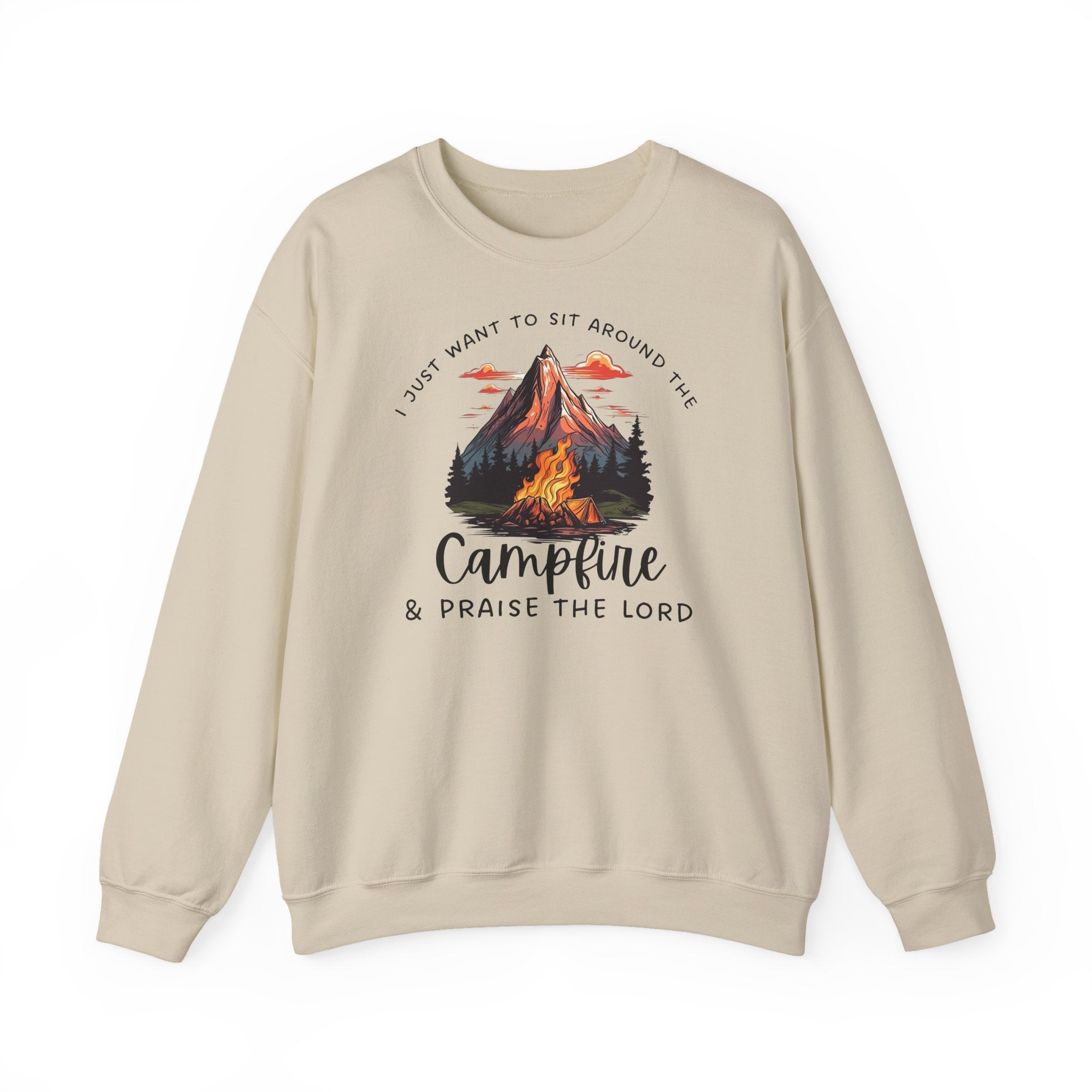 Crewneck Sweatshirt — “I Just Want to Sit Around the Campfire & Praise the Lord”