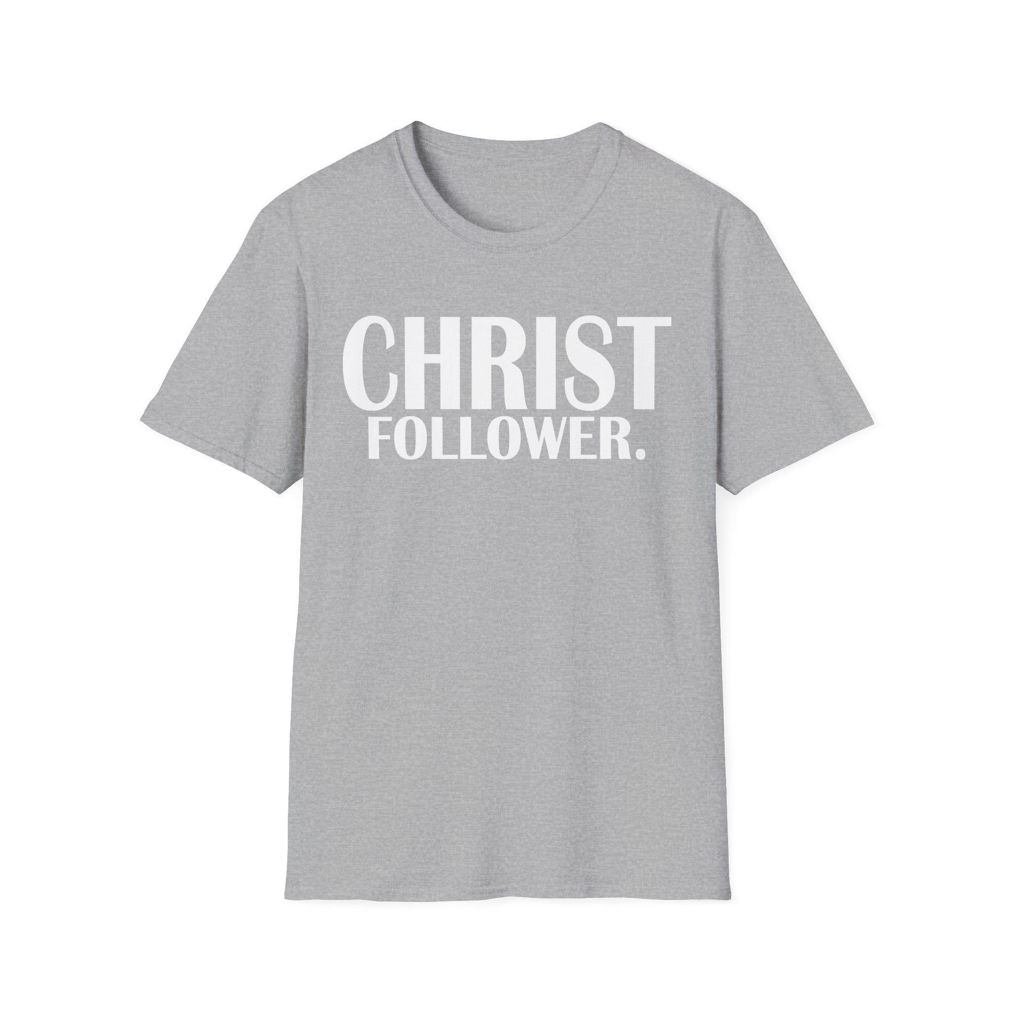 Christ Follower T-Shirt — Bold Christian Faith Tee