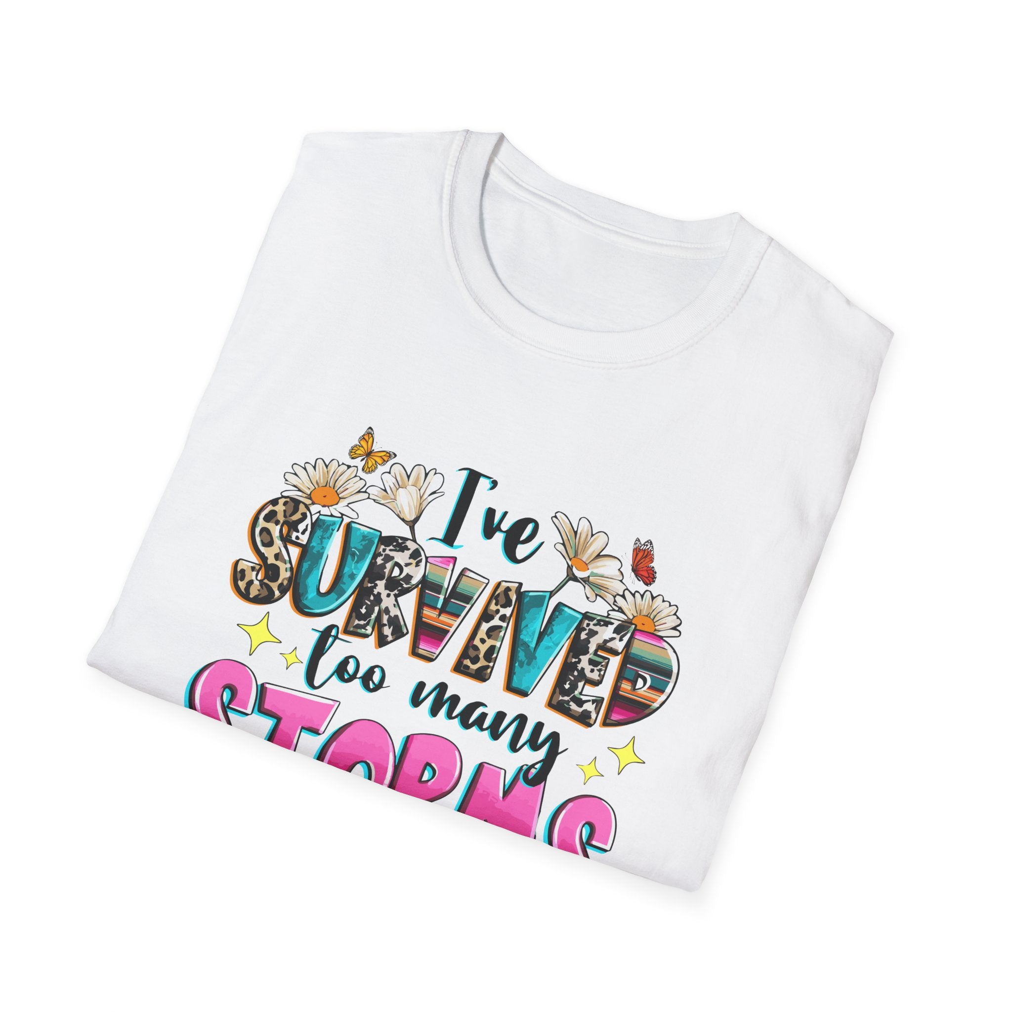 I've Survived Too Many Storms T-Shirt — Inspirational Faith and Resilience Tee