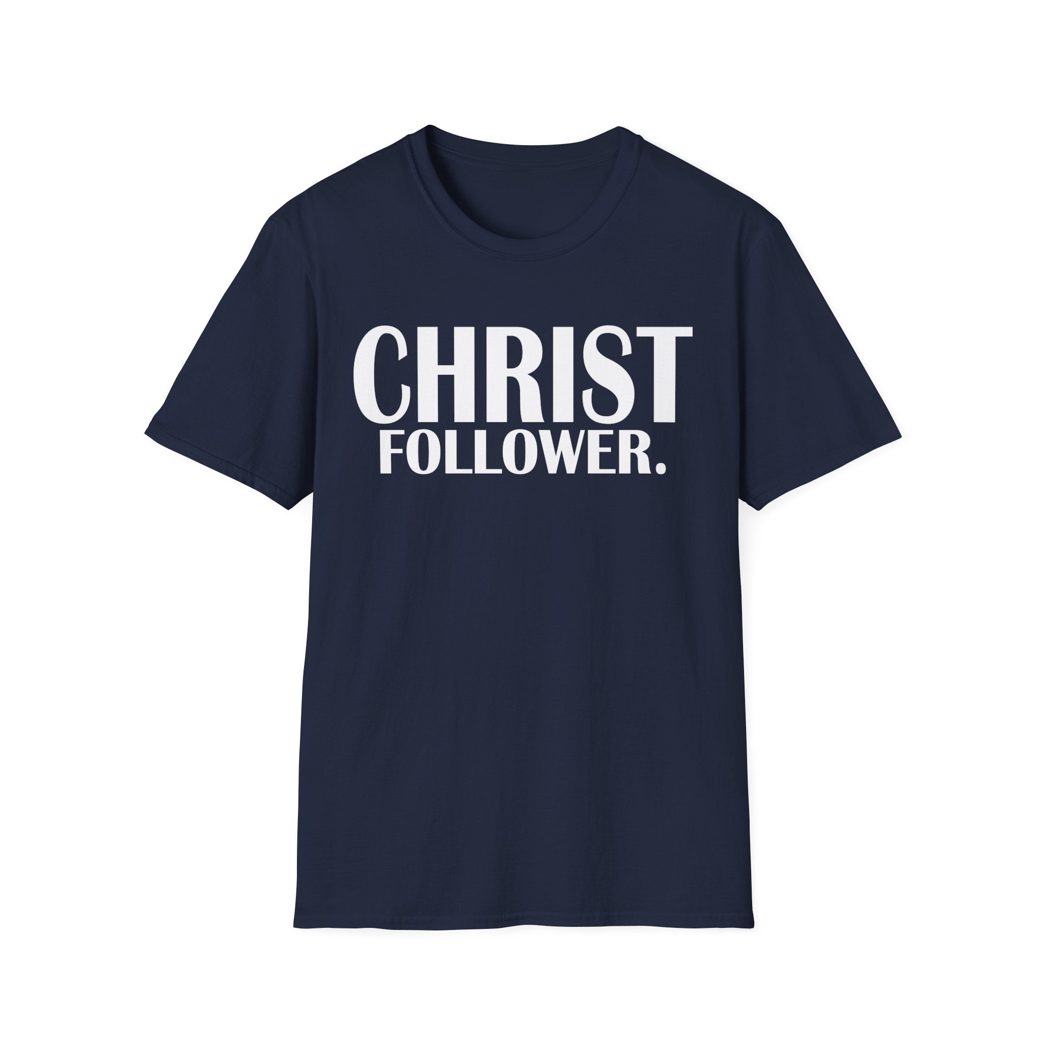 Christ Follower T-Shirt — Bold Christian Faith Tee