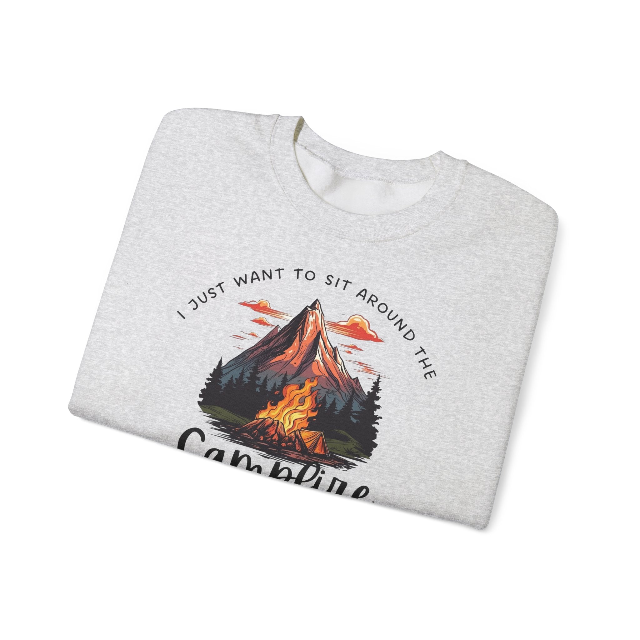Crewneck Sweatshirt — “I Just Want to Sit Around the Campfire & Praise the Lord”