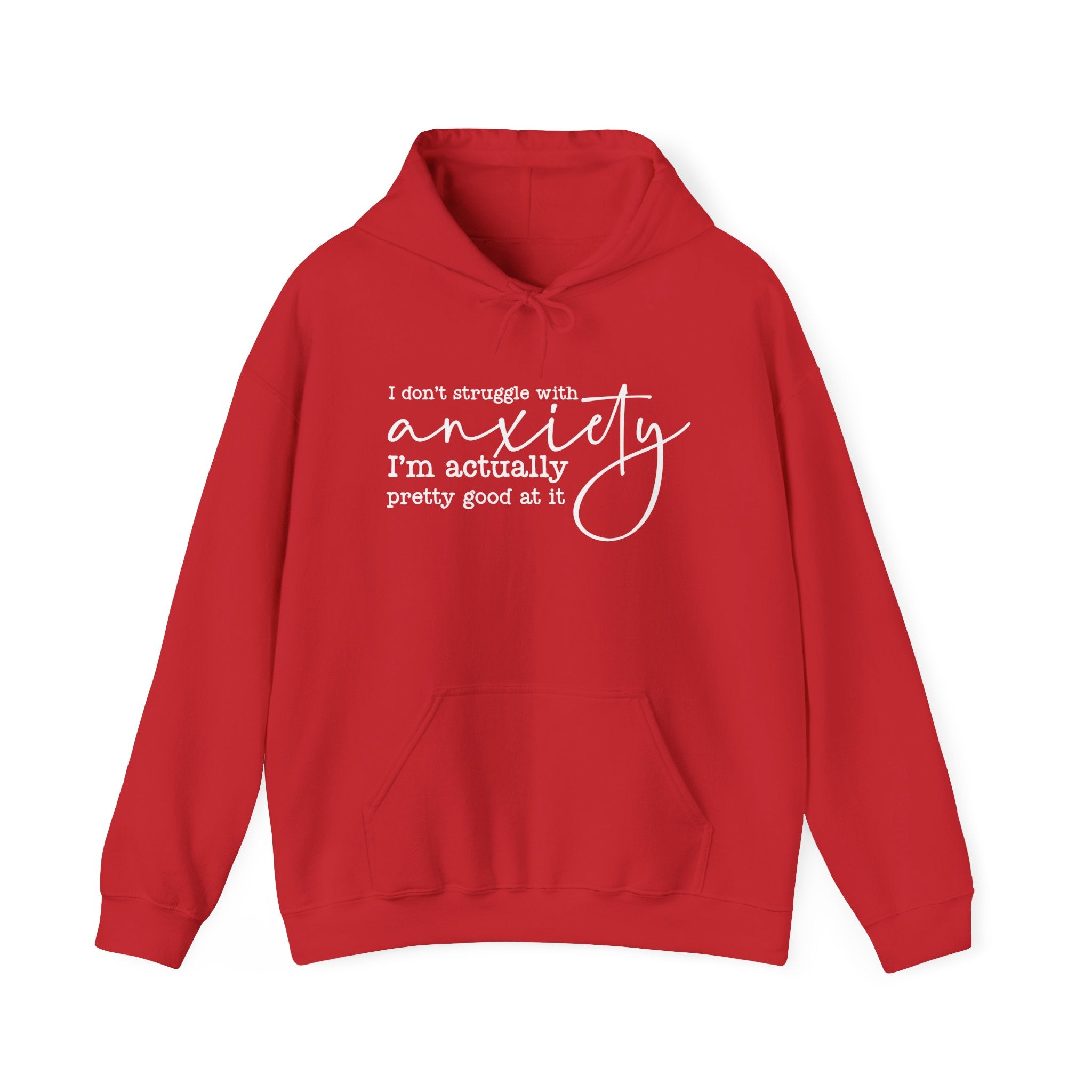 Anxiety Humor Hoodie - "I Don't Struggle With Anxiety, I'm Actually Pretty Good At It" Comfortable Mental Health Pullover