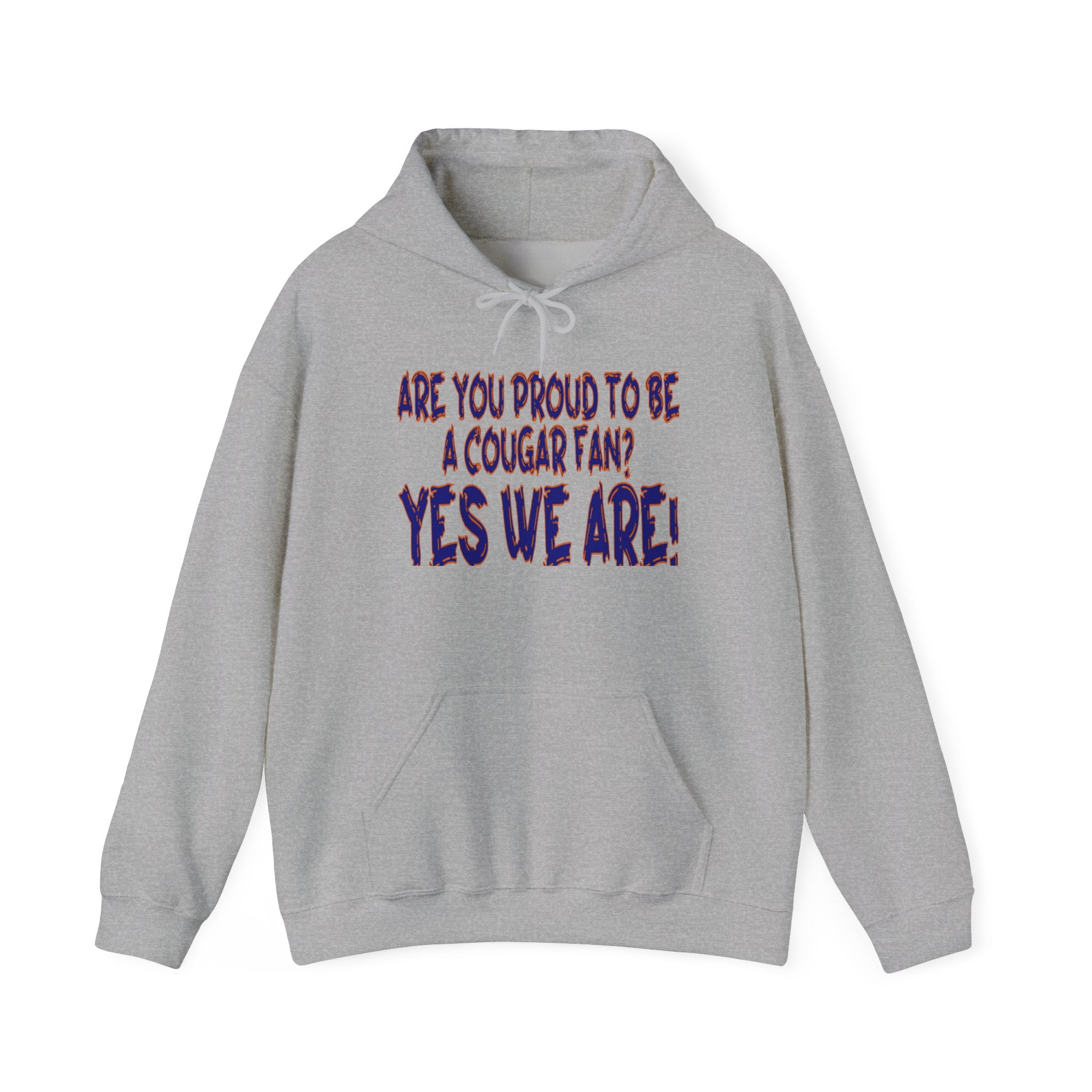 Cougar Fan Hoodie – "Are You Proud to Be a Cougar Fan? YES WE ARE!"