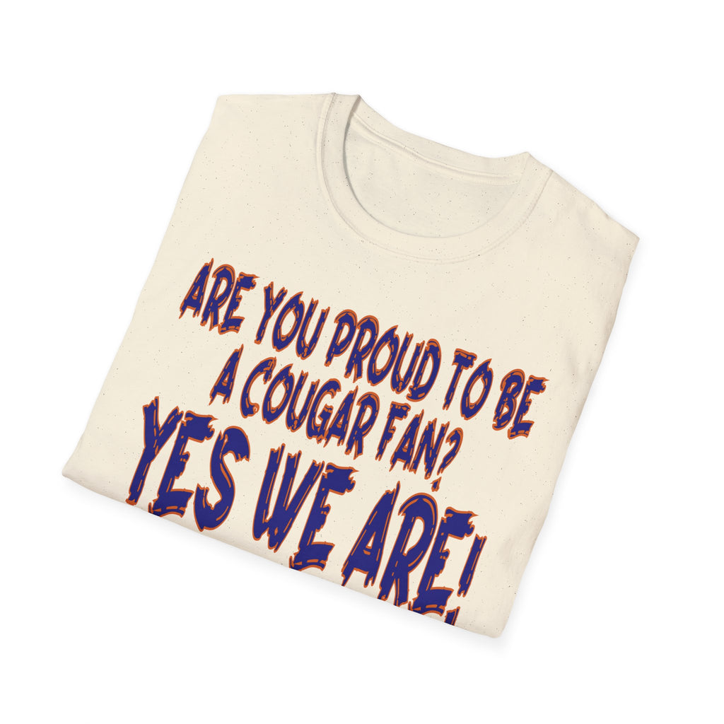Cougar Fan T-Shirt — "Are You Proud to Be a Cougar Fan? Yes We Are!"