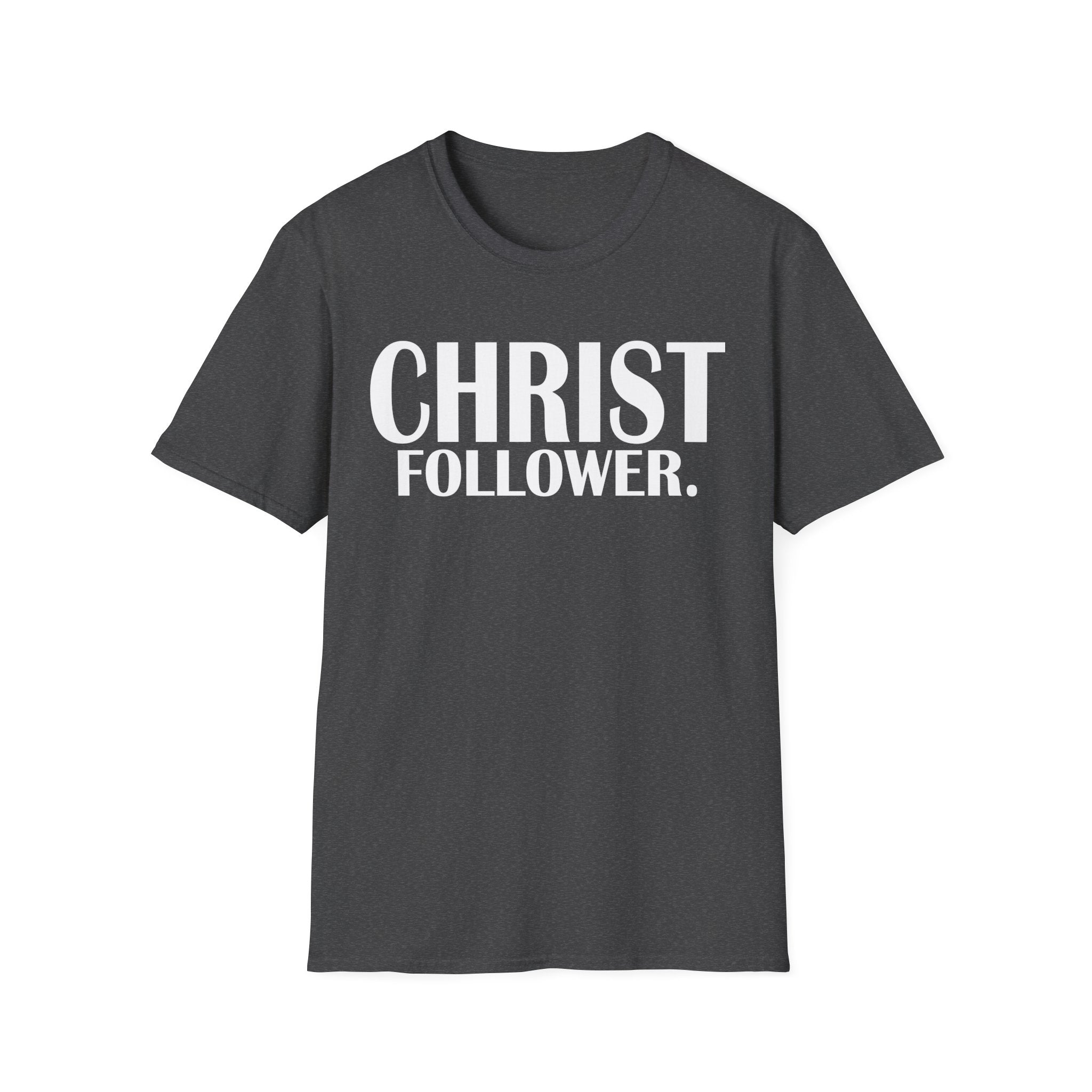 Christ Follower T-Shirt — Bold Christian Faith Tee